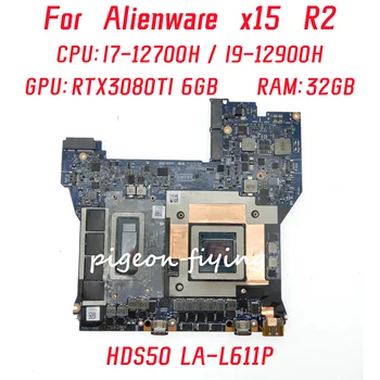 Материнская плата HDS50 LA-L611P для ноутбука Dell Alienware x15 R2 Процессор: I7-12700H I9-12900H Графический процессор: RTX3080TI Оперативная память: 32 ГБ Тест В порядке